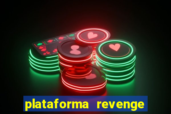 plataforma revenge tigrinho 2